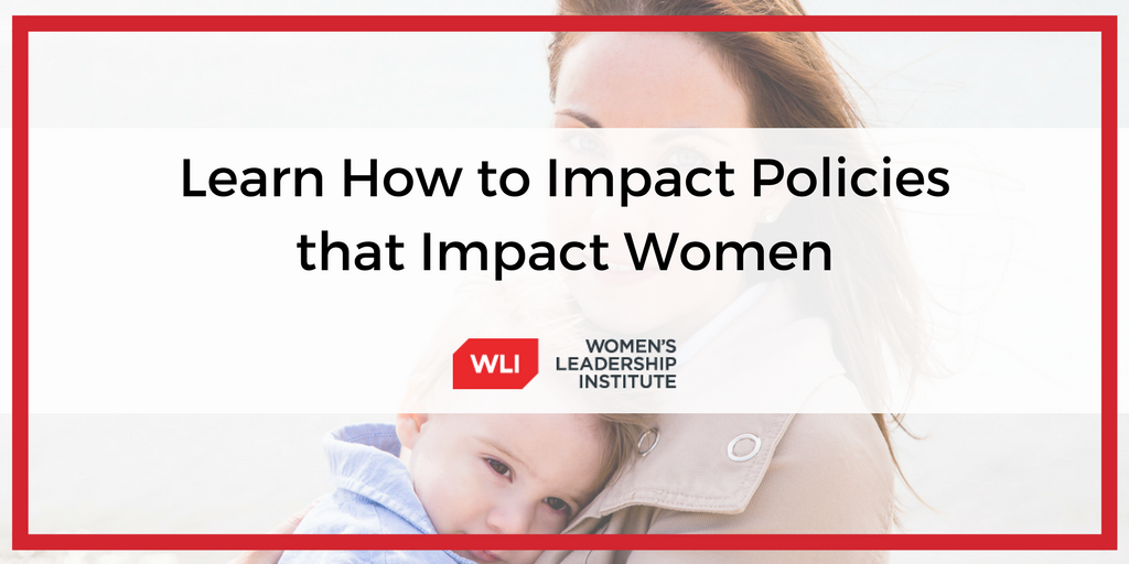Learn How to Impact Policies that Impact Women