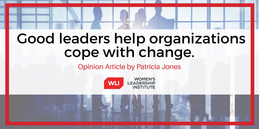 Good leaders help organizations cope with change.