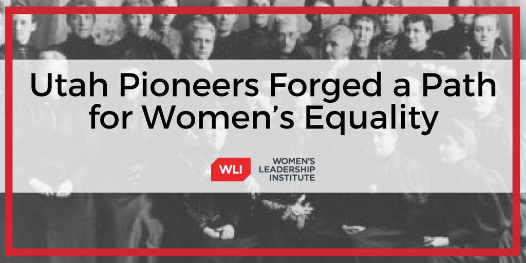 Utah Pioneers Forged a Path for Women’s Equality