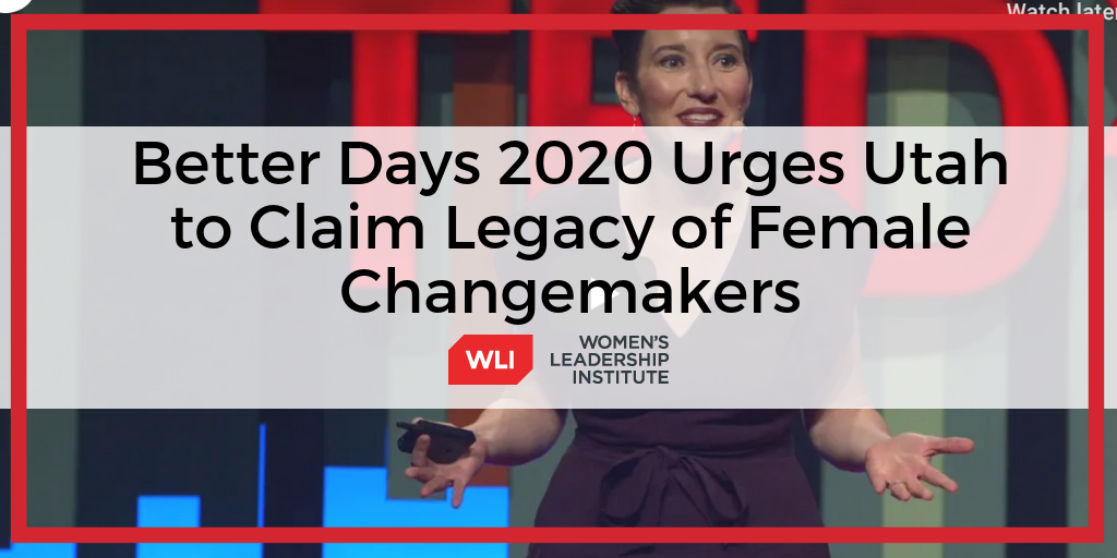 CEO of Better Days 2020 Urges Utah to Reclaim Our Pioneer Legacy of Female Changemakers
