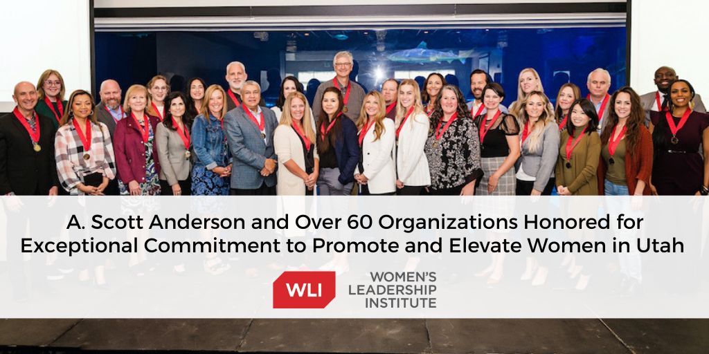 A. Scott Anderson and over 60 organizations honored for exceptional commitment to promote and elevate women in Utah